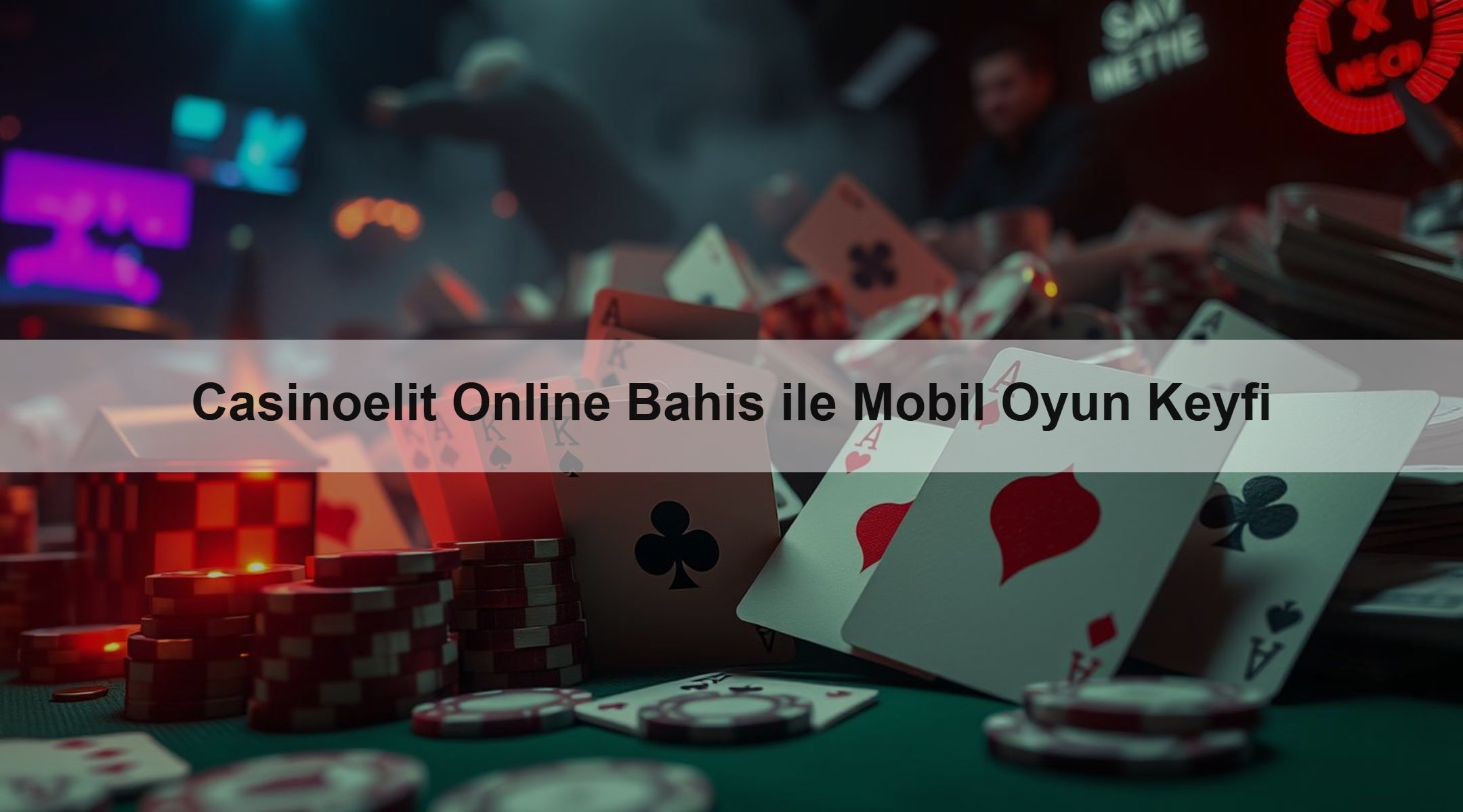 Casinoelit Online Bahis ile Mobil Oyun Keyfi